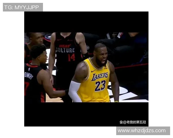 湖人对热火精彩对决第四节全场回放分析与精彩瞬间回顾